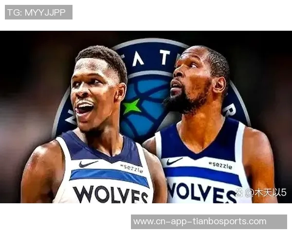 森林狼对阵篮网爱德华兹康利出战迪林厄姆能否上场成疑